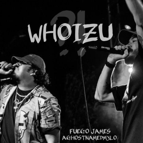 WHOIZU ft. AGHOSTNAMEDMYLO