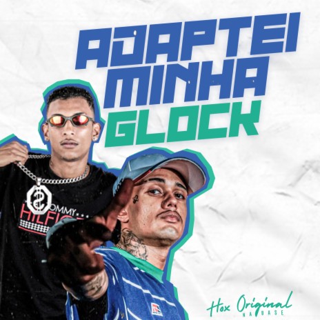 ADAPTEI MINHA GLOCK ft. mc 7belo | Boomplay Music