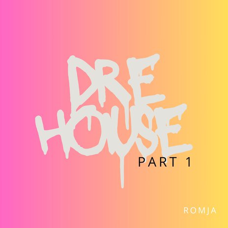 Dre House Part 1 | Boomplay Music