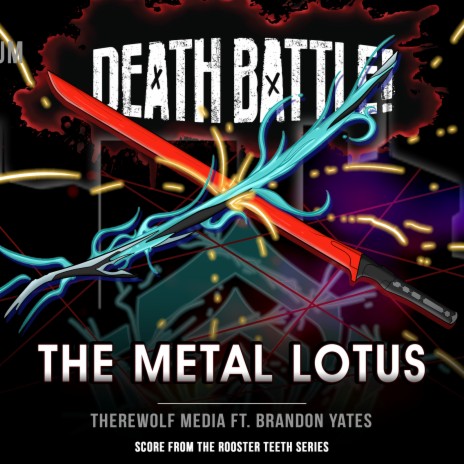 Death Battle: The Metal Lotus (From the Rooster Teeth Series) ft. Brandon Yates | Boomplay Music