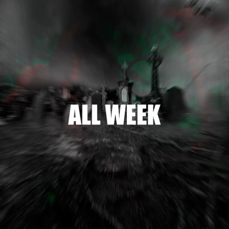 ALL WEEK | Boomplay Music