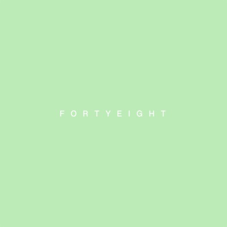 Fortyeight | Boomplay Music