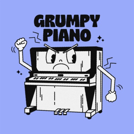 Grumpy Piano | Boomplay Music