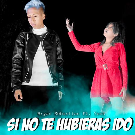 Si No Te Hubieras Ido ft. Yessly Saigua | Boomplay Music