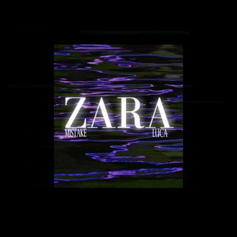 Zara ft. Mistake | Boomplay Music