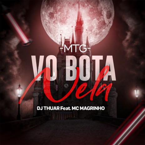 Vo Bota Nela ft. Mc Magrinho | Boomplay Music