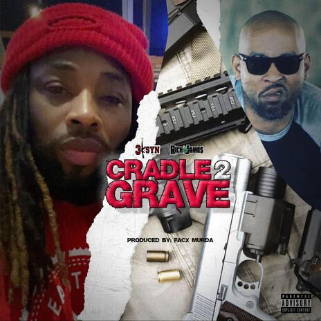 Cradle 2 Grave ft. Rich jame$ | Boomplay Music