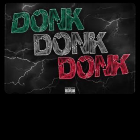 Donk ft. TooRichPab & RR Hunxho | Boomplay Music