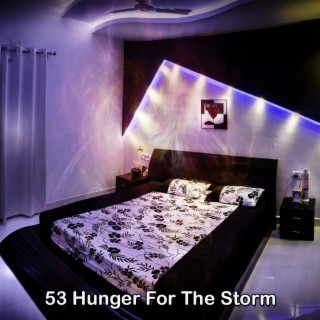 53 Hunger For The Storm