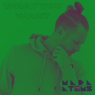 What You Want lyrics | Boomplay Music