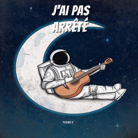 J'AI PAS ARRÊTÉ | Boomplay Music