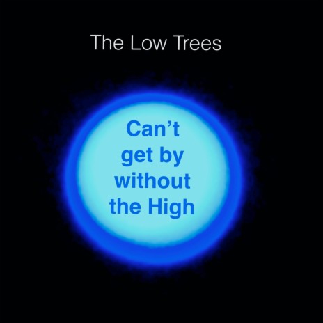 Can't Get by Without the High | Boomplay Music