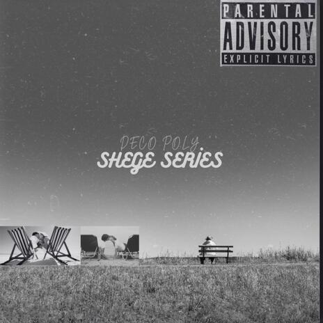 SHEGE SERIES | Boomplay Music