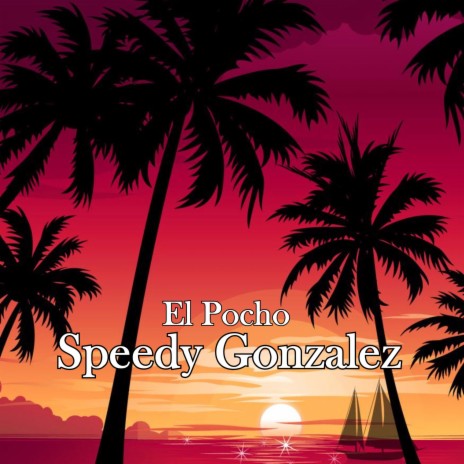 Speedy Gonzalez | Boomplay Music