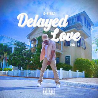 Delayed Love, Vol. 1 lyrics | Boomplay Music