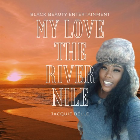 My Love The River Nile | Boomplay Music