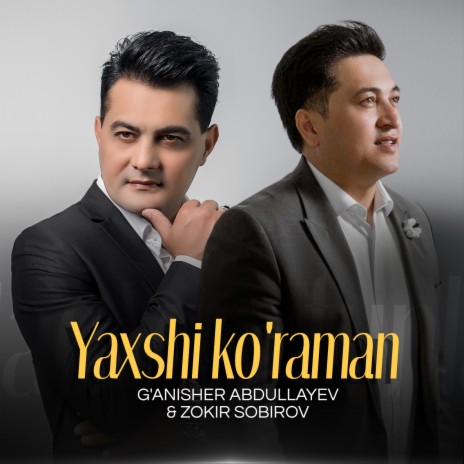 Yaxshi Ko'raman ft. Zokir Sobirov | Boomplay Music