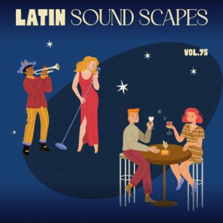 Latin Sound Scapes, Vol. 75
