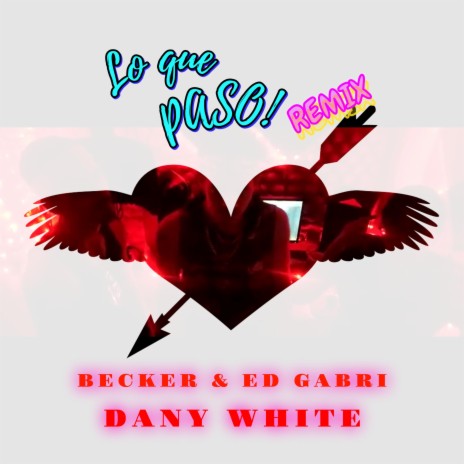 Lo que Pasó (feat. Dany White) [Remix] | Boomplay Music