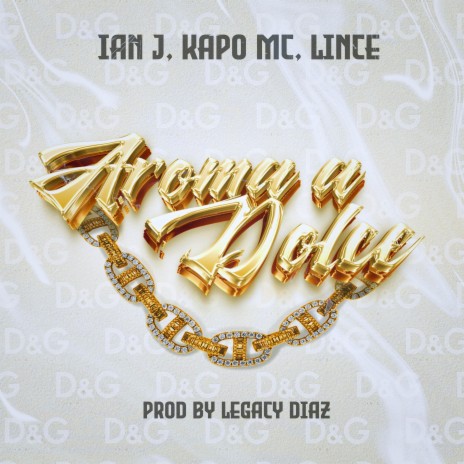 Aroma a Dolce ft. Kapo Mc & Lince Mx | Boomplay Music