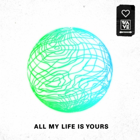 All My Life Is Yours