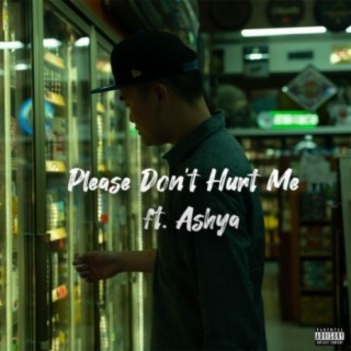 Please Don't Hurt Me (feat. Ashya)