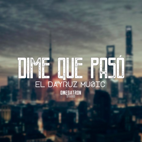 Dime Que Pasó | Boomplay Music