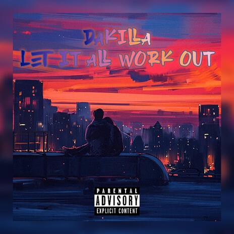 Let It All Work Out (Intro) | Boomplay Music