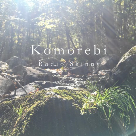 Komorebi | Boomplay Music