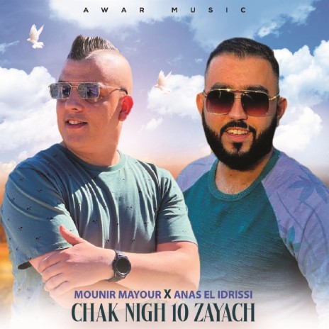 Chak Nigh 10 Zayach ft. Anas El Idrissi | Boomplay Music