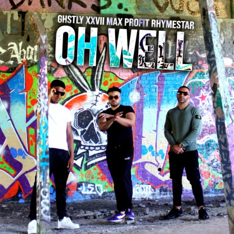 Oh Well ft. GHSTLY XXVII & Rhymestar | Boomplay Music
