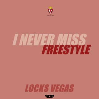 I Never Miss Freestyle