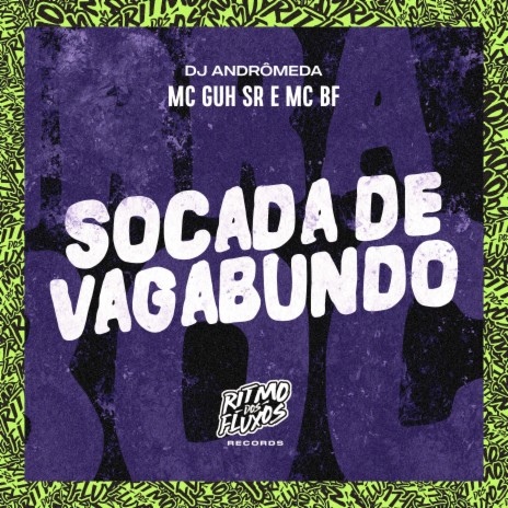 Socada de Vagabundo ft. MC BF & DJ Andrômeda | Boomplay Music