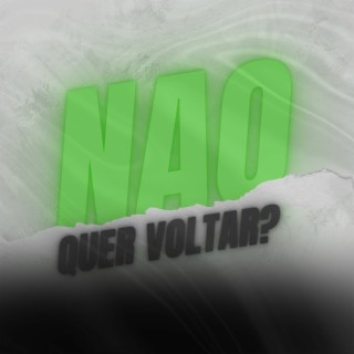 Não Quer Voltar