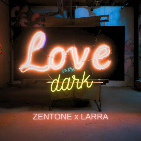 Love In The Dark ft. Larra | Boomplay Music