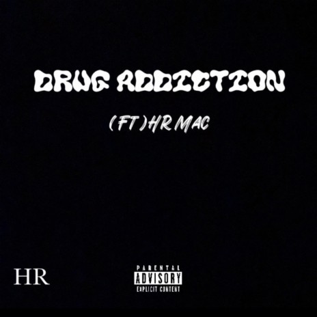 Drug addiction ft. HR Mac | Boomplay Music