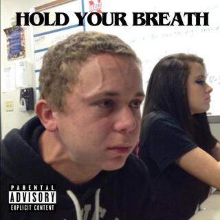 Hold Your Breath