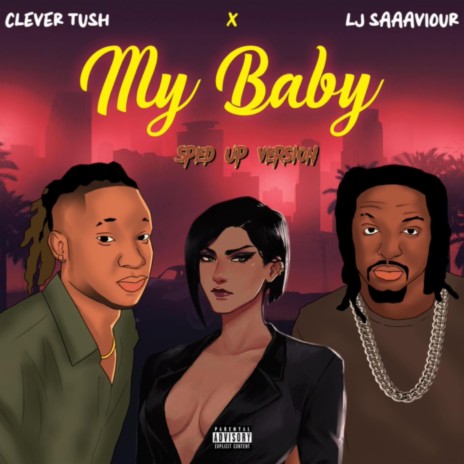 My baby (Sped up version) ft. L-J Saaaviour | Boomplay Music