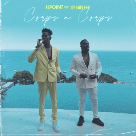 Corps à corps (feat. Joé Dwèt Filé) | Boomplay Music