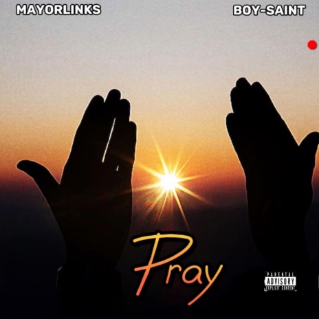 Pray ft. Boy Saint | Boomplay Music