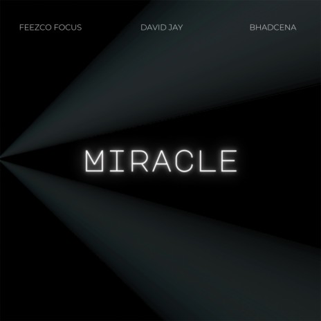 Miracle ft. David Jay & Bhadcena | Boomplay Music