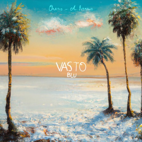 Vasto Blu ft. A. Romano | Boomplay Music