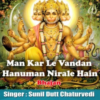 Man Kar Le Vandan Hanuman Nirale Hain Bhajan