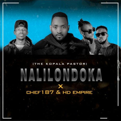 Nalilondoka ft. Chef 187 & HD Empire | Boomplay Music