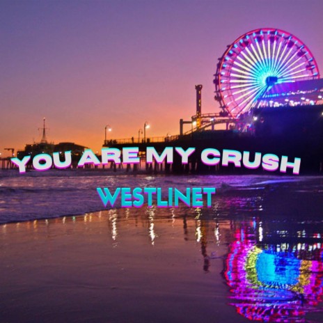 You are my crush