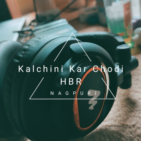 Kalchini Kar Chodi | Boomplay Music
