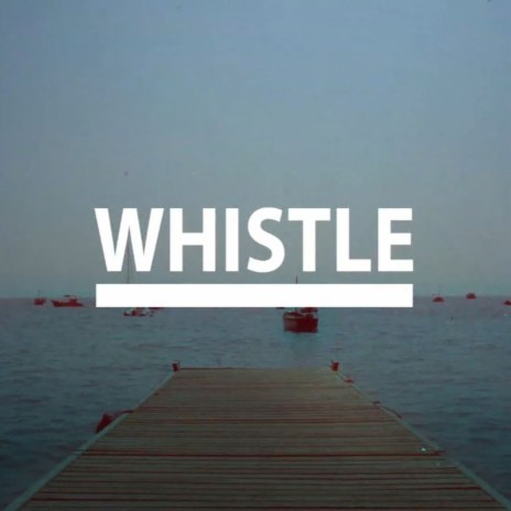 Whistle | Boomplay Music