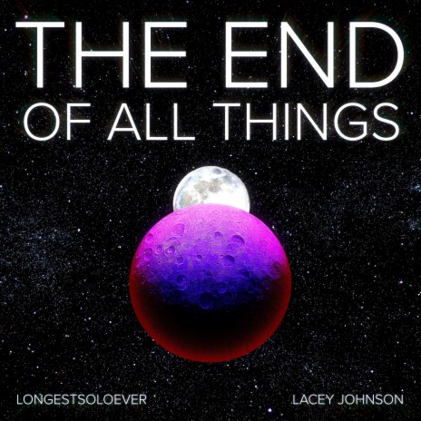 The End Of All Things ft. Lacey Johnson | Boomplay Music