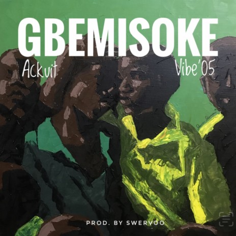 Gbemisoke ft. Vibe'05 | Boomplay Music