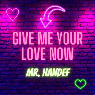 Give me your love now lyrics | Boomplay Music